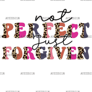 Not Perfect Just Forgiven DTF Transfer
