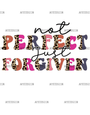 Not Perfect Just Forgiven DTF Transfer