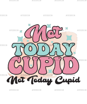 Not Today Cupid DTF Transfer