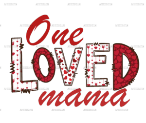 One Loved Mama-3 DTF Transfer