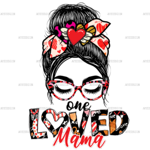 One Loved Mama Messy Bun DTF Transfer