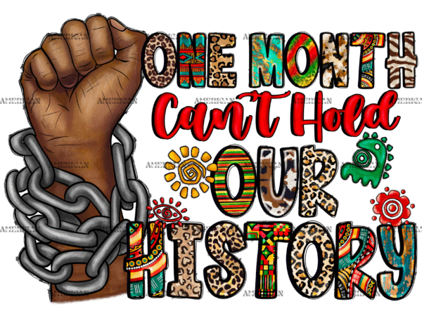 One Month Cant Hold Our History-4 DTF Transfer