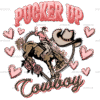 Pucker Up Cowboy DTF Transfer