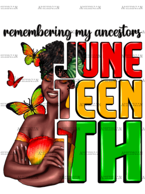 Remembering My Ancestors Juneteenth Afro Woman-2 DTF Transfer