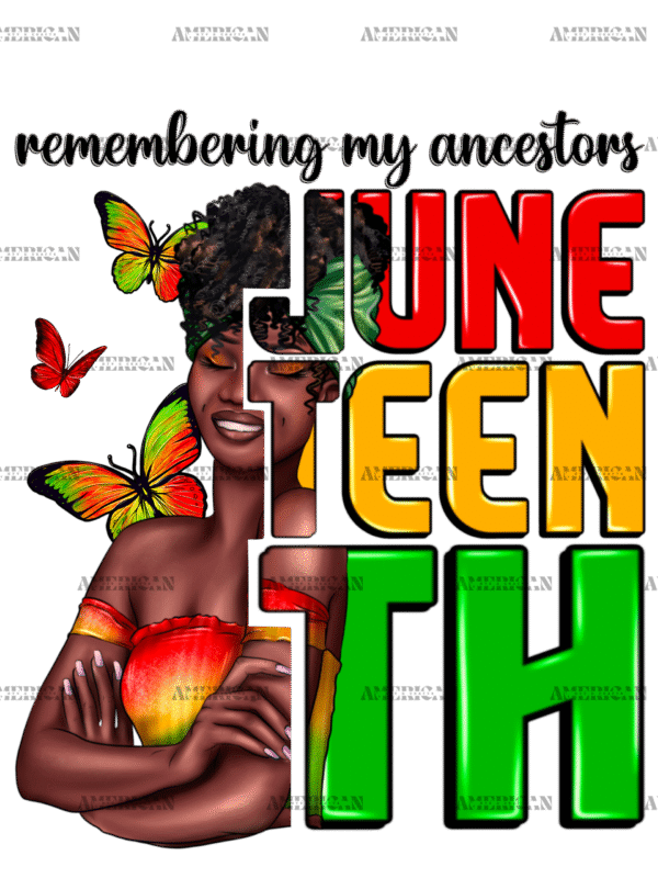 Remembering My Ancestors Juneteenth Afro Woman-2 DTF Transfer