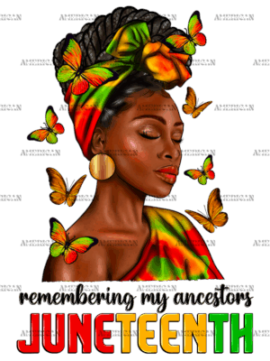 Remembering My Ancestors Juneteenth Afro Woman-3 DTF Transfer