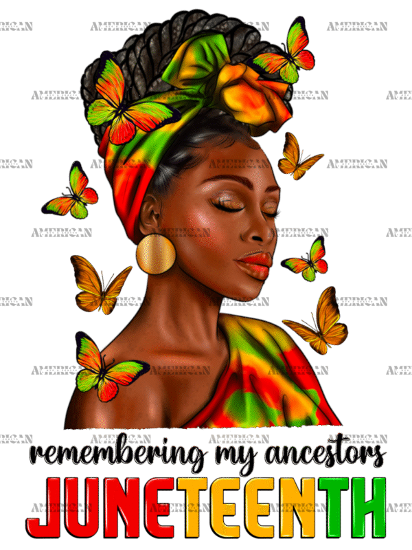 Remembering My Ancestors Juneteenth Afro Woman-3 DTF Transfer