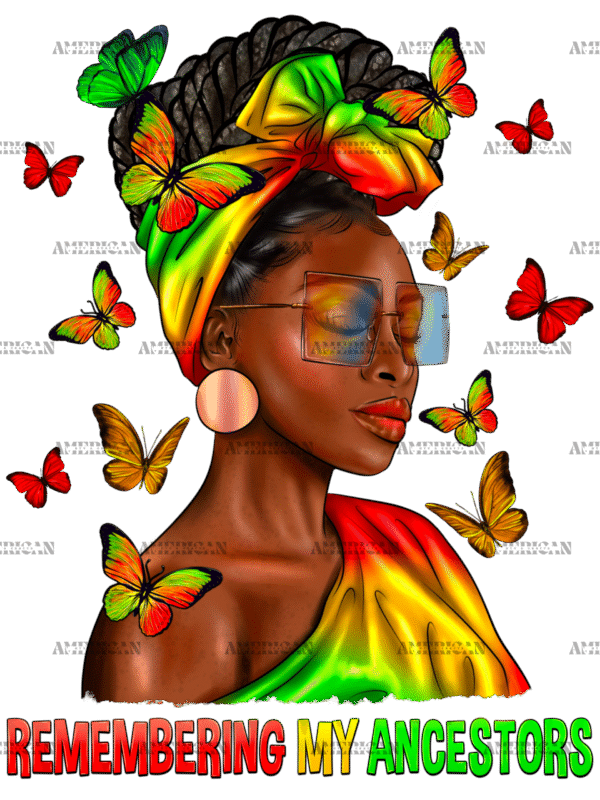 Remembering My Ancestors Juneteenth Black Woman DTF Transfer