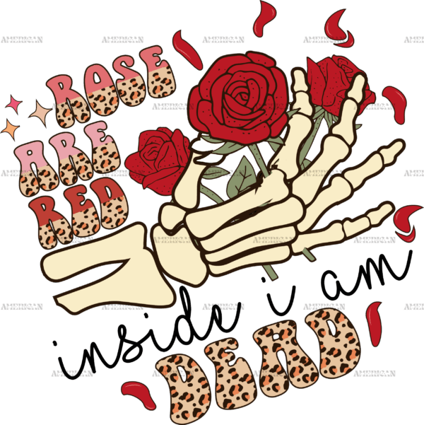 Rose Are Red Inside I Am Dead DTF Transfer