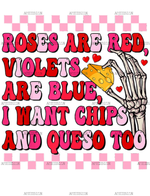 Roses Are Red I Want Chips And Queso Too DTF Transfer
