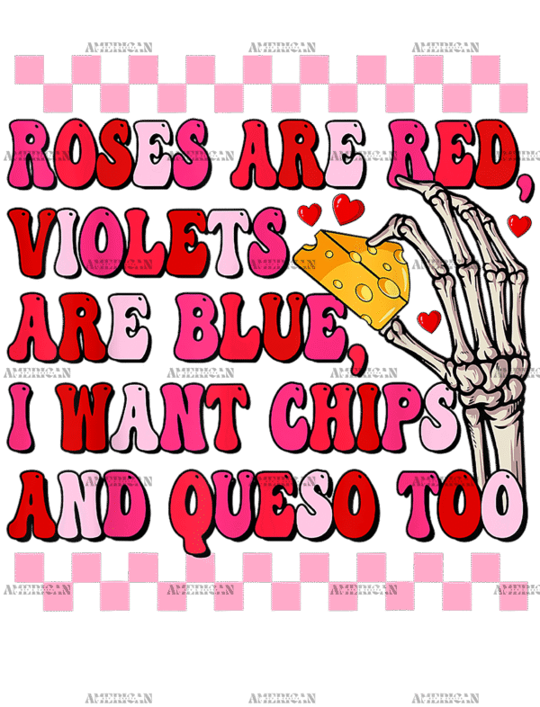 Roses Are Red I Want Chips And Queso Too DTF Transfer