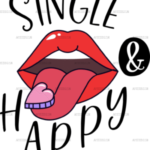 Single And Happy Lips DTF Transfer