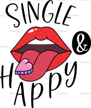 Single And Happy Lips DTF Transfer