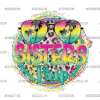 Sisters Trip DTF Transfer