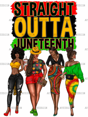 Straight Outta Juneteenth DTF Transfer