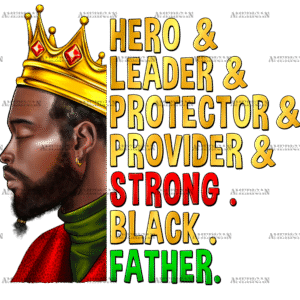 Strong Black Father Juneteenth DTF Transfer