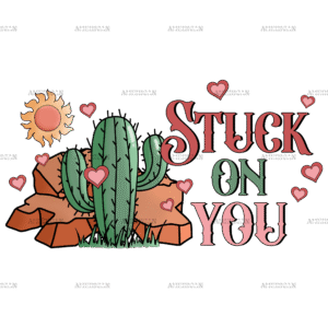 Stuck On You Cactus-1 DTF Transfer