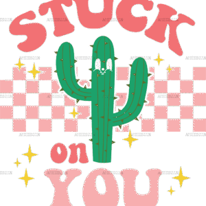 Stuck On You Cactus-3 DTF Transfer
