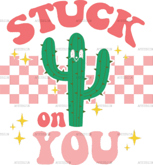 Stuck On You Cactus-3 DTF Transfer