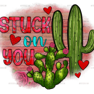 Stuck On You Cactus DTF Transfer