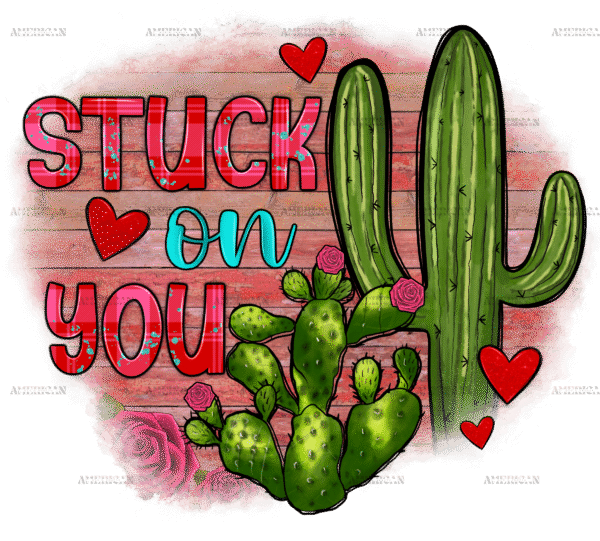 Stuck On You Cactus DTF Transfer
