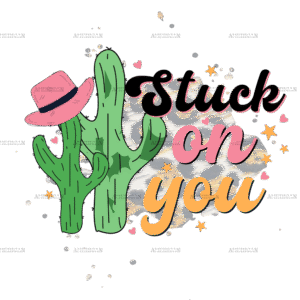 Stuck On You Cactus Hat DTF Transfer