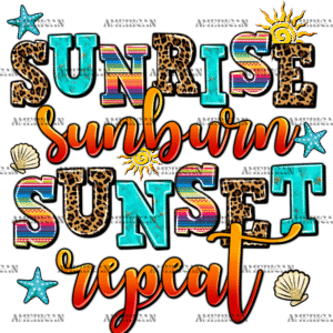 Sunrise Sunburn Sunset Repeat-1 DTF Transfer