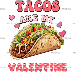 Tacos Are My Valentine-1 DTF Transfer