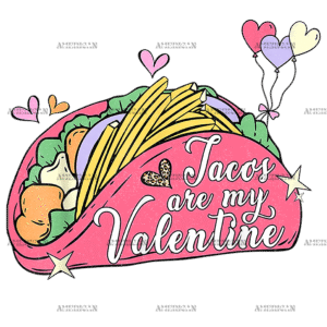 Tacos Are My Valentine-2 DTF Transfer