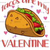 Tacos Are My Valentine-3 DTF Transfer