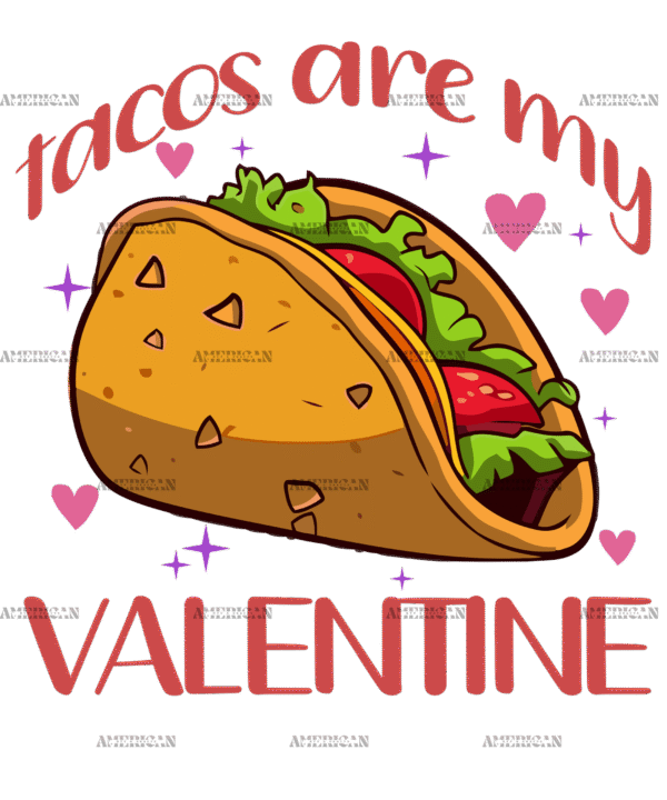Tacos Are My Valentine-3 DTF Transfer