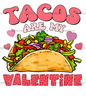 Tacos Are My Valentine-4 DTF Transfer