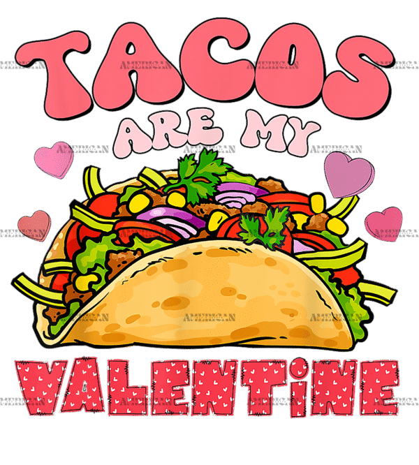 Tacos Are My Valentine-4 DTF Transfer