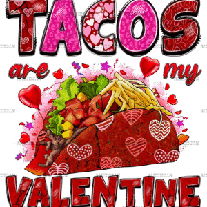 Tacos Are My Valentine-5 DTF Transfer