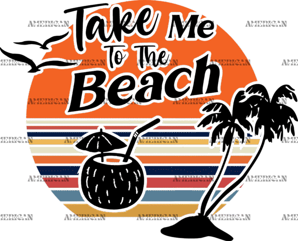 Take Me To The Beach-1 DTF Transfer