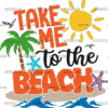 Take Me To The Beach-2 DTF Transfer