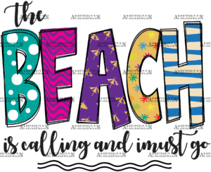 The Beach Is Calling And I Must Go-2 DTF Transfer