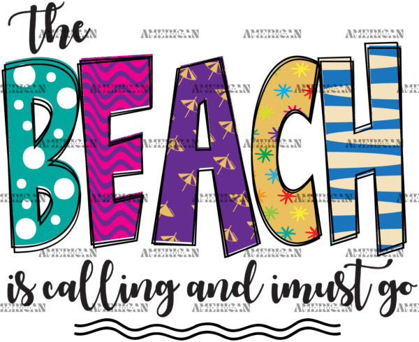The Beach Is Calling And I Must Go-2 DTF Transfer