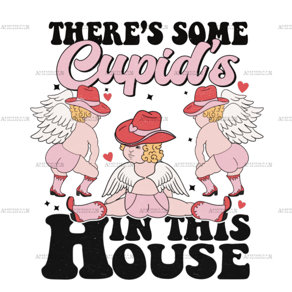 There's Some Cupid's In The House DTF Transfer