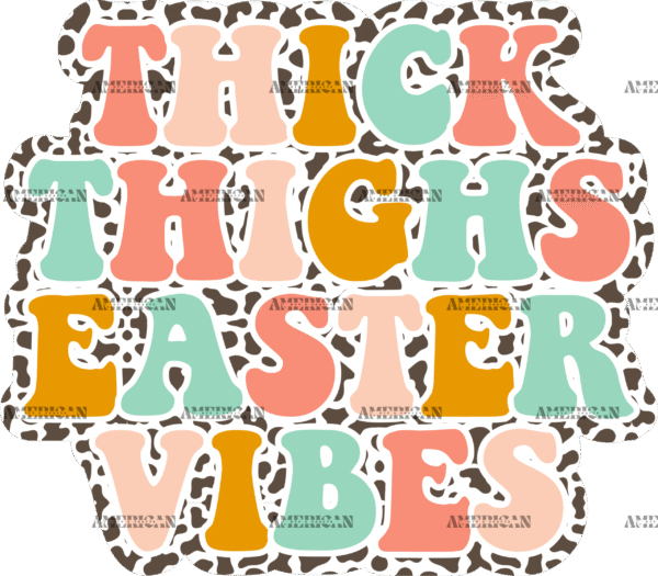 Thick Thighs Easter Vibes DTF Transfer