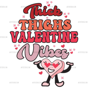Thick Thighs Valentine Vibes-1 DTF Transfer