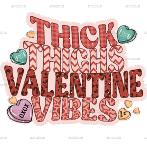 Thick Thighs Valentine Vibes-4 DTF Transfer