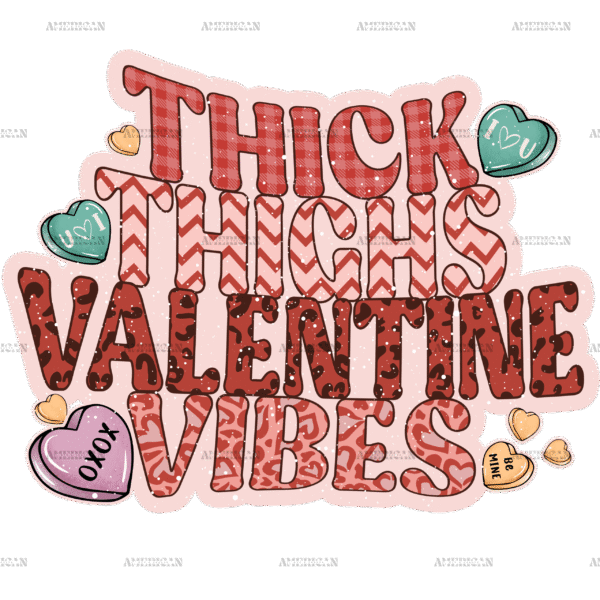 Thick Thighs Valentine Vibes-4 DTF Transfer