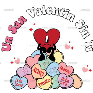 Un San Valentin Sin Ti DTF Transfer