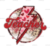 Valentine Teacher Bolt DTF Transfer