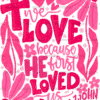 We Love Because He First Loved Us-2 DTF Transfer