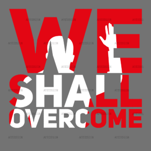 We Shall Overcome White DTF Transfer