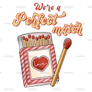 We're A Perfect Match DTF Transfer