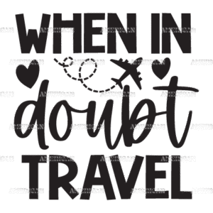 When In Doubt Travel DTF Transfer