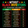Without Black Inventors DTF Transfer